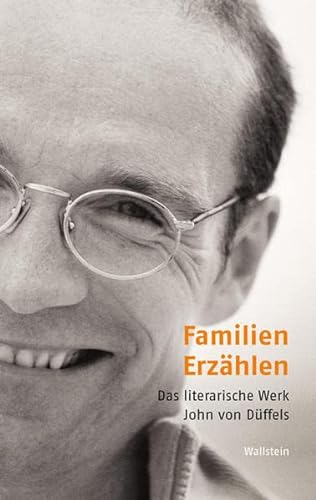 Familien Erzählen: Das literarische Werk John von Düffels (Poiesis. Standpunkte zur Gegenwartsliteratur) von Wallstein