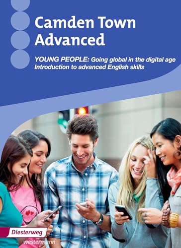 Camden Town Advanced: Young people: Going global in the digital age: Introduction to advanced English skills (Camden Town Advanced: Themenhefte)