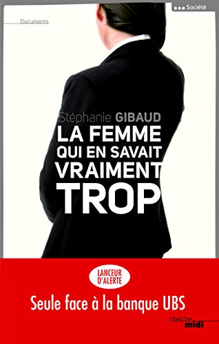 La femme qui en savait vraiment trop: Les coulisses de l'évasion fiscale en Suisse von CHERCHE MIDI
