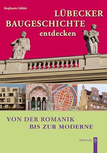 Lübecker Baugeschichte entdecken: Von der Romanik bis zur Moderne
