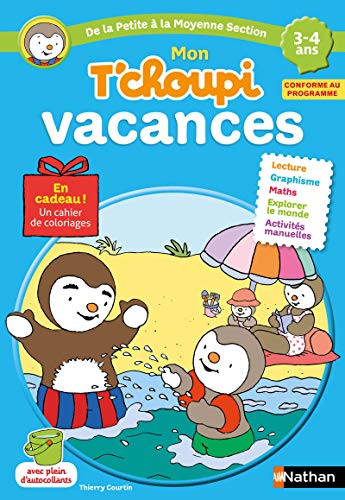 Cahier de vacances T'choupi - de la Petite Section à la Moyenne Section - maternelle 3/4 ans