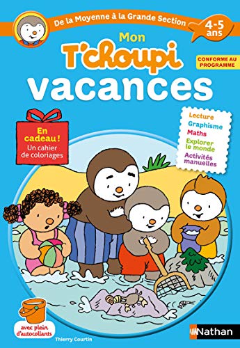 Cahier de vacances T'choupi - de la Moyenne Section à la Grande Section - maternelle 4/5 ans