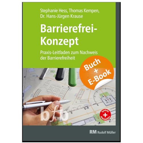 Barrierefrei-Konzept - mit E-Book (PDF): Praxis-Leitfaden zum Nachweis der Barrierefreiheit im Neubau und Bestand von Mller Rudolf