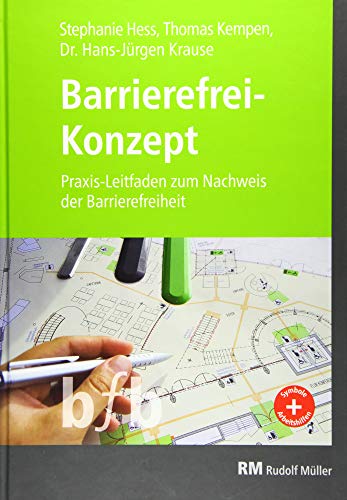 Barrierefrei-Konzept: Praxis-Leitfaden zum Nachweis der Barrierefreiheit im Neubau und Bestand von Mller Rudolf