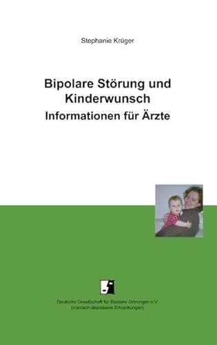 Bipolare Störung und Kinderwunsch: Informationen für Ärzte von Books on Demand GmbH