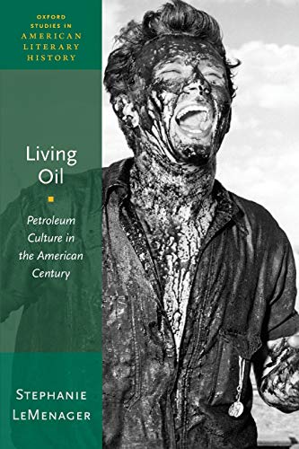 Living Oil: Petroleum Culture in the American Century (Oxford Studies in American Literary History) von OUP USA