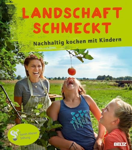 Landschaft schmeckt: Nachhaltig kochen mit Kindern von Beltz GmbH, Julius