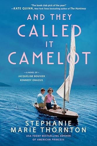 And They Called It Camelot: A Novel of Jacqueline Bouvier Kennedy Onassis von BERKLEY