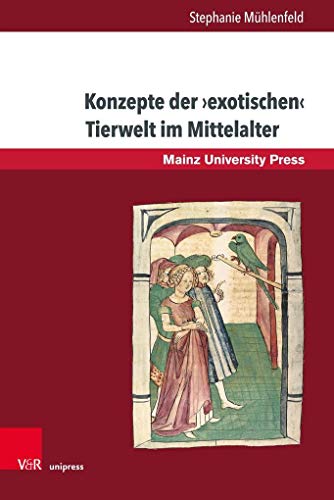 Konzepte der exotischen Tierwelt im Mittelalter