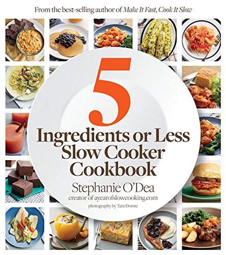 Five Ingredients or Less Slow Cooker Cookbook von Houghton Mifflin Harcourt