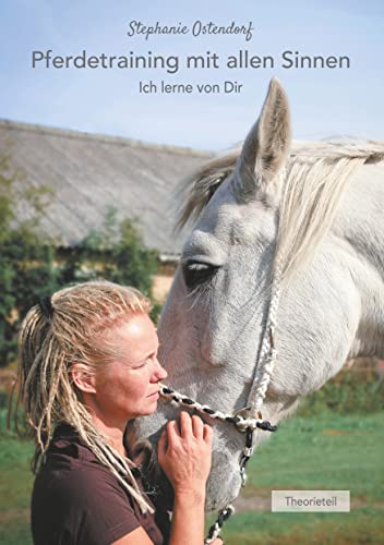 Pferdetraining mit allen Sinnen: Ich lerne von Dir