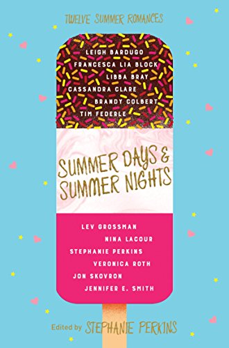 Summer Days and Summer Nights: Twelve Summer Romances