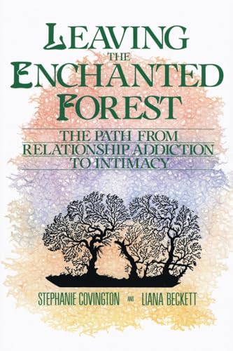 Leaving the Enchanted Forest: The Path from Relationship Addiction to Intimacy von HarperOne