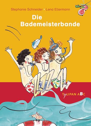 Die Bademeisterbande: Lesestufe B (Tulipan ABC) von Tulipan Verlag