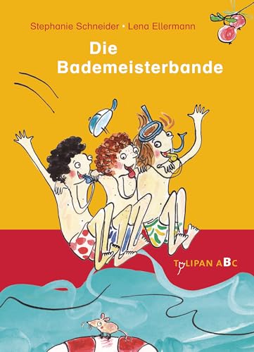 Die Bademeisterbande: Lesestufe B (Tulipan ABC)