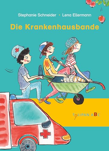 Die Krankenhausbande: Lesestufe B von Tulipan Verlag