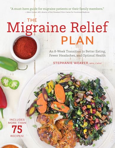 Migraine Relief Plan: An 8-Week Transition to Better Eating, Fewer Headaches, and Optimal Health von Agate Surrey