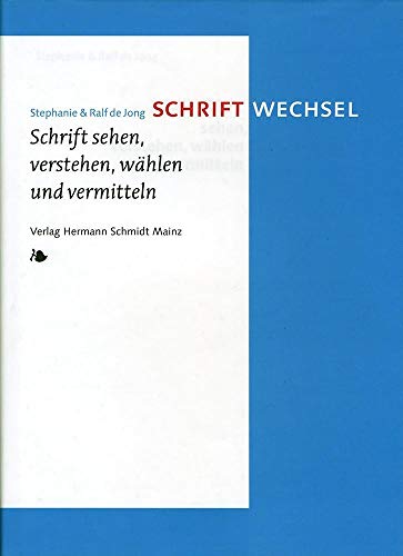 Schriftwechsel: Schrift sehen, verstehen, wählen und vermitteln: Schrift sehen, verstehen, wählen & vermitteln Schriftwechsel: Schrift sehen, verstehen, wählen und vermitteln: Schrift sehen, verstehen, wählen & vermitteln