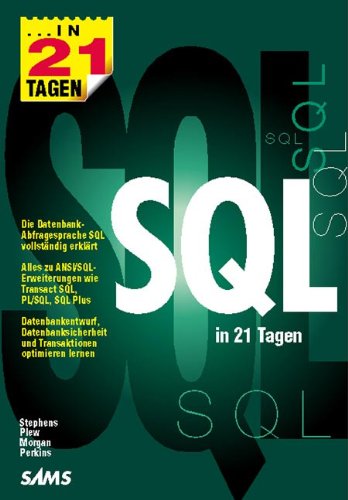 SQL in 21 Tagen . Die Datenbank-Abfragesprache SQL vollständig erklärt (in 14/21 Tagen) von Markt+Technik