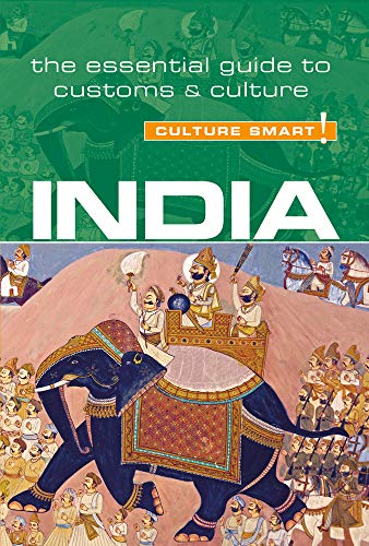 Culture Smart! India: The Essential Guide to Customs & Culture