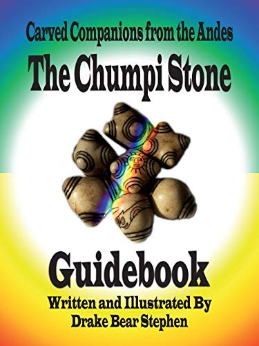 The Chumpi Stone Guidebook: Carved Companions from the Andes von Wisdom Weaver Press