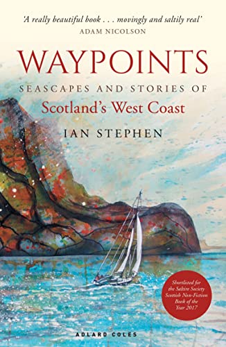 Waypoints: Seascapes and Stories of Scotland's West Coast von Adlard Coles