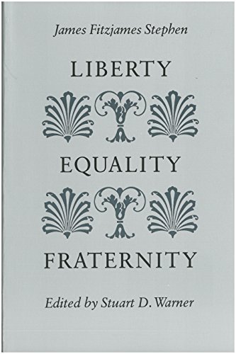 Stephen, J: Liberty, Equality, Fraternity