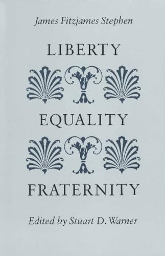 Stephen, J: Liberty, Equality, Fraternity