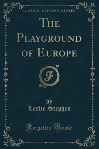 The Playground of Europe (Classic Reprint) von Forgotten Books