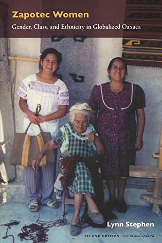 Zapotec Women: Gender, Class, And Ethnicity In Globalized Oaxaca von Duke University Press