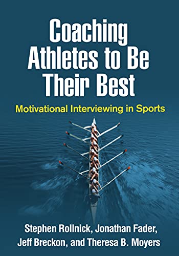 Coaching Athletes to Be Their Best: Motivational Interviewing in Sports (Applications of Motivational Interviewing) von Taylor & Francis
