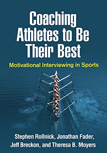 Coaching Athletes to Be Their Best: Motivational Interviewing in Sports (Applications of Motivational Interviewing) von GUILFORD PRESS