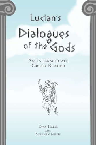 Lucian's Dialogues of the Gods: An Intermediate Greek Reader: Greek Text with Running Vocabulary and Commentary von Faenum Publishing, Ltd.