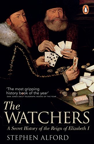 The Watchers: A Secret History of the Reign of Elizabeth I
