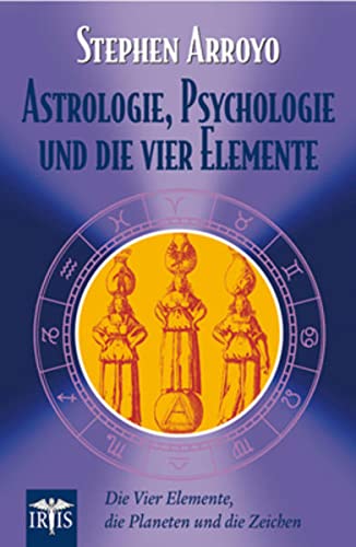 Astrologie, Psychologie und die vier Elemente: Die vier Elemente, die Planeten und die Zeichen