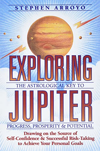 Exploring Jupiter: Astrological Key to Progress, Prosperity & Potential: The Astrological Key to Progress, Prosperity & Potential von CRCS Publications