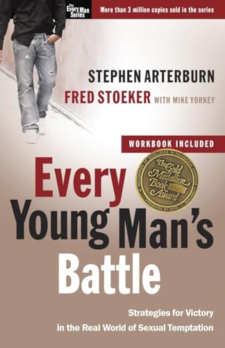 Every Young Man's Battle: Strategies for Victory in the Real World of Sexual Temptation (The Every Man Series)