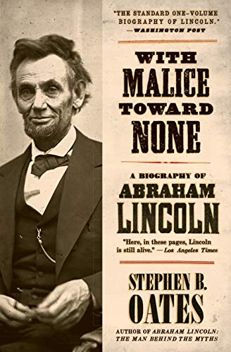 With Malice Toward None: A Life Of Abraham Lincoln: A Biography of Abraham Lincoln