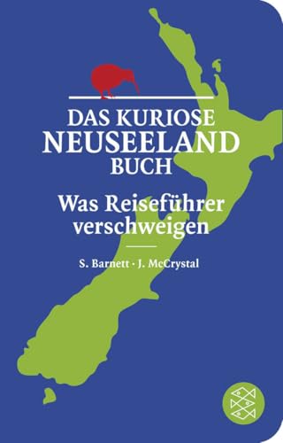 Das kuriose Neuseeland-Buch: Was Reiseführer verschweigen von FISCHER Taschenbuch