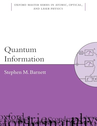 Quantum Information (Oxford Master Series In Physics: Atomic, Optical, and Laser Physics) von Oxford University Press