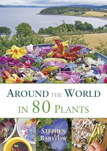 Around the World in 80 Plants: An Edible Perennial Vegetable Adventure for Temperate Climates von Permanent Publications