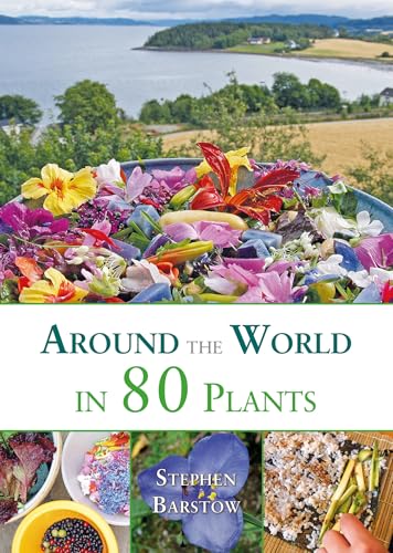 Around the World in 80 Plants: An Edible Perennial Vegetable Adventure for Temperate Climates von Permanent Publications