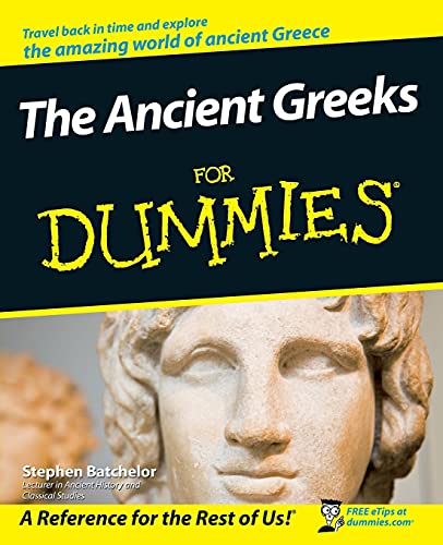 The Ancient Greeks For Dummies (For Dummies Series) von For Dummies