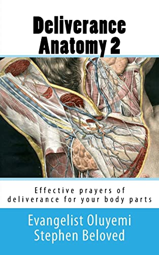 Deliverance Anatomy 2: Effective prayers of deliverance for your body parts