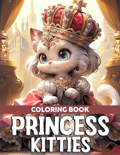 Princess Kitties Coloring Book: Royal Feline Coloring Pages with Elegance Cats Illustrations for All Ages Stress Relief and Relaxation von Independently published