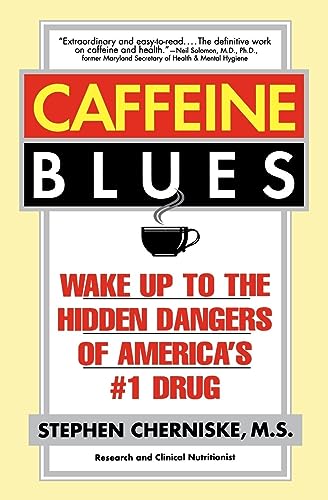 Caffeine Blues: Wake Up to the Hidden Dangers of America's #1 Drug von Grand Central Publishing