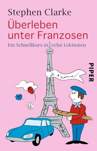 Überleben unter Franzosen: Ein Schnellkurs in zehn Lektionen von PIPER