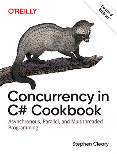 Concurrency in C# Cookbook: Asynchronous, Parallel, and Multithreaded Programming von O'Reilly UK Ltd.