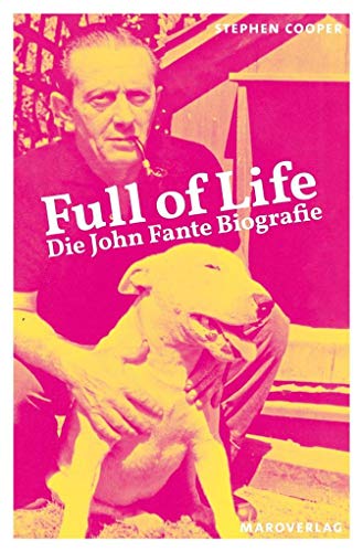 Full of Life: John Fante. Die Biographie