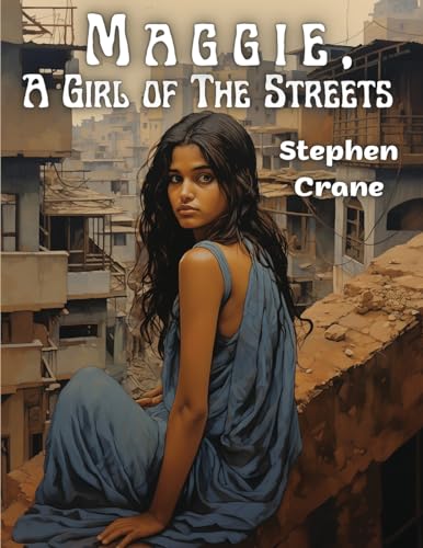 Maggie, A Girl of The Streets von Atlas Vista Publisher